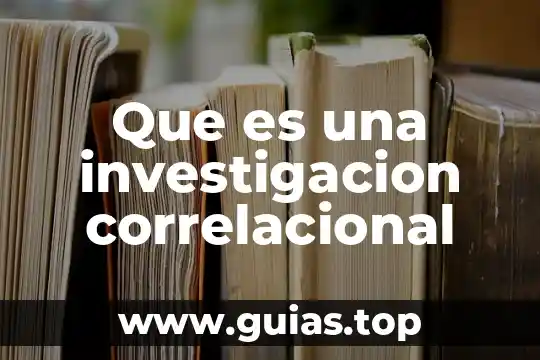 Que es estructurar la idea de investigacion 8 Que es una investigacion correlacional