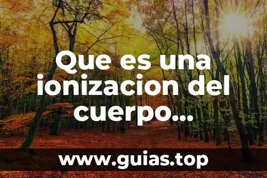 Qué es estandarización psicología 7 Que es una ionizacion del cuerpo humano