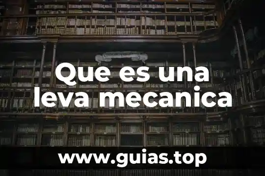 Que es una caja mecanica 4 Que es una leva mecanica