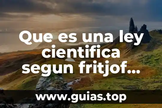 Qué es la escuela según la filosofía 8 Que es una ley cientifica segun fritjof capra