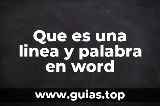 Que es una linea y palabra en word