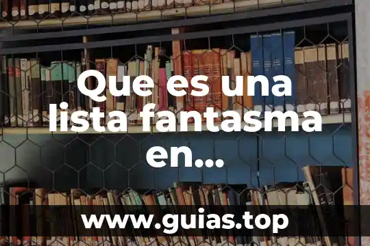 Que es una administracion hopitalaria 5 Que es una lista fantasma en administracion de operación