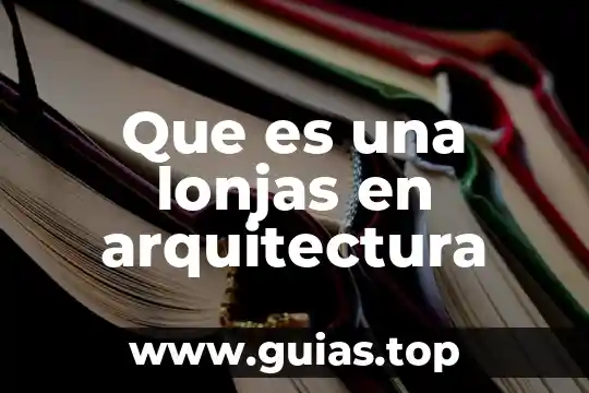 Que es arquitectura clasica segmentada 4 Que es una lonjas en arquitectura
