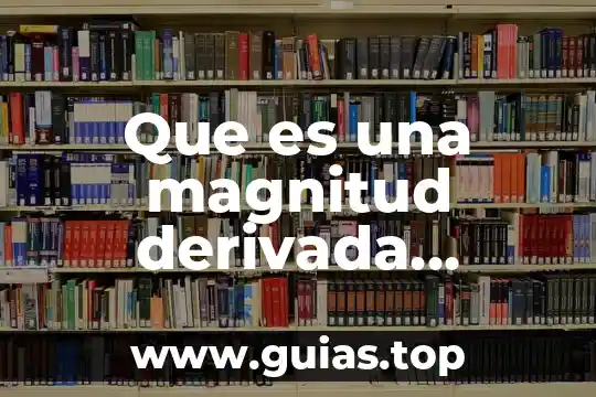 Qué es un disco duro y cuáles son sus tipos 7 Que es una magnitud derivada cuales son