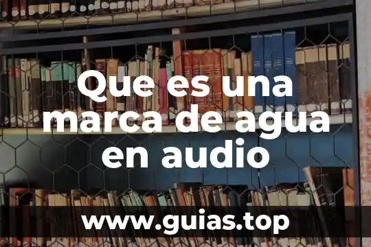 Que es un ciclo de agua 4 Que es una marca de agua en audio