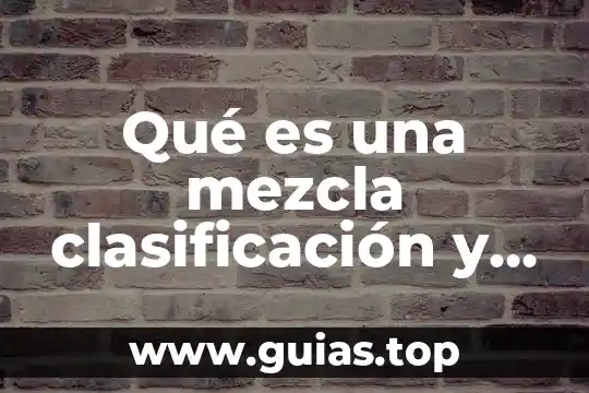 Que es la mezcla de mercadotecnia o marketing 4 Qué es una mezcla clasificación y características