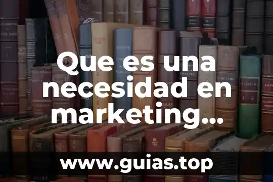 Que es ser primodelincuente 3 Que es una necesidad en marketing paginas confiables