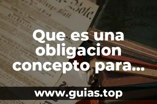 Qué es un derecho y obligación tener capacitación laboral 3 Que es una obligacion concepto para niños