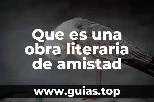 Que es un movimiento o corriente literaria 8 Que es una obra literaria de amistad