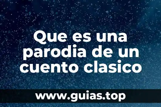 Teoria economica modelo clasico que es 5 Que es una parodia de un cuento clasico
