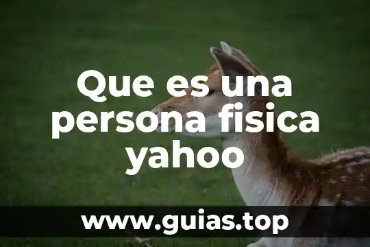 Nombre de animal que es de persona al revés 4 Que es una persona fisica yahoo