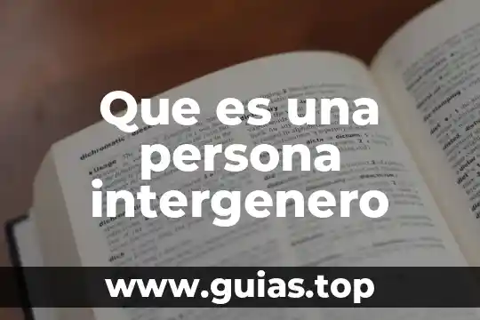 Que es una persona nada convencional 7 Que es una persona intergenero