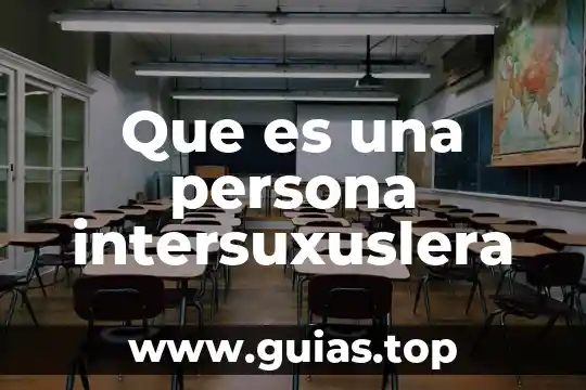 Que es ser una persona autocritica 5 Que es una persona intersuxuslera