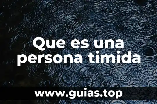 Que es ser una persona empatica 3 Que es una persona timida