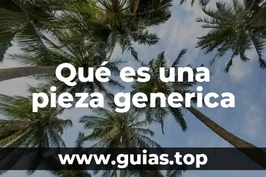 Que es una pieza comunicacional 5 Qué es una pieza generica