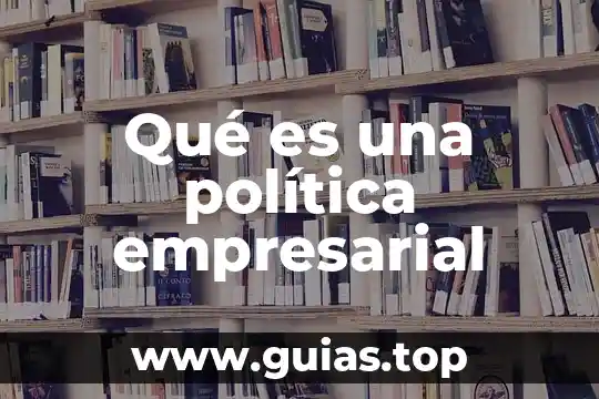 Que es un dilema etico empresarial 7 Qué es una política empresarial
