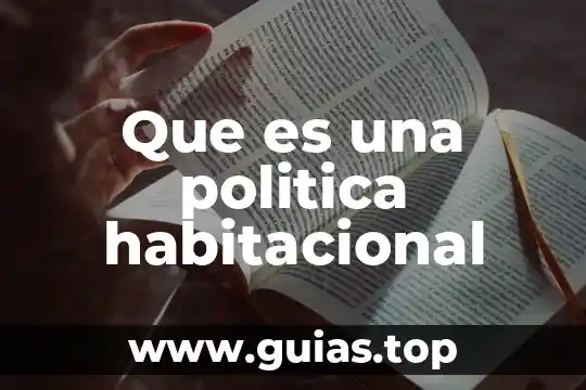 Que es una unidad habitacional concepto 4 Que es una politica habitacional