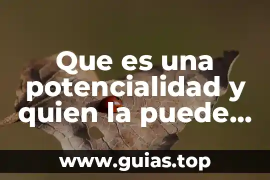 Que es el tri-vu-sol pediatrico 6 Que es una potencialidad y quien la puede desarrollar