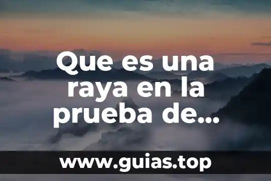 En que mes del embarazo puedo saber que es 8 Que es una raya en la prueba de embarazo