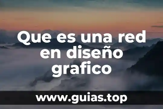 Que es diseño ergonomico de puestos de trabajo 3 Que es una red en diseño grafico