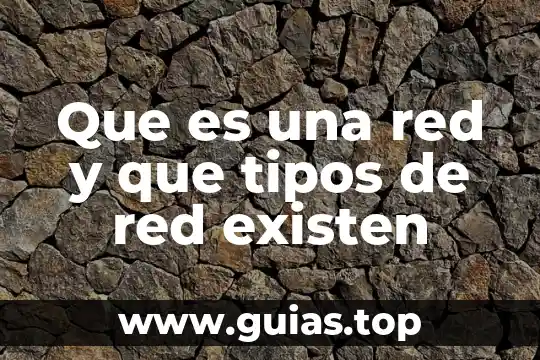 Que es cardinalidad y tipos de cardinalidad que existen 7 Que es una red y que tipos de red existen
