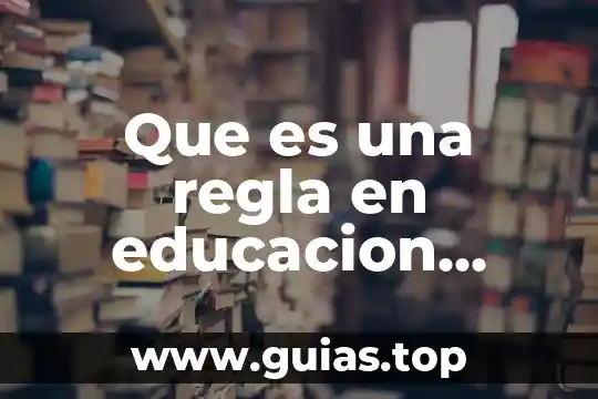 Que es una regla en educacion fisica