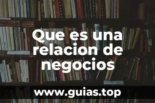 Que es un plan de negocios monografias 3 Que es una relacion de negocios