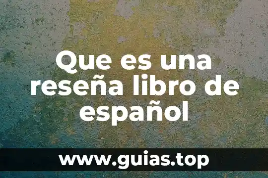 Que es un esquema de un libro literario 6 Que es una reseña libro de español