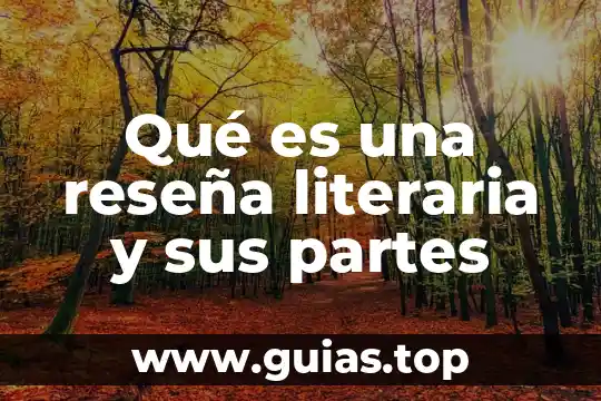 Que es un concepto de reseña 5 Qué es una reseña literaria y sus partes