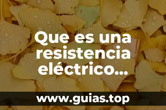 Que es circuito paralelo en electricidad 4 Que es una resistencia eléctrico circuito paralelo