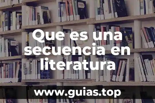 Que es el concepto de secuencia narrativa 4 Que es una secuencia en literatura
