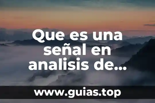 Que es una señal en sistemas de control 3 Que es una señal en analisis de señales