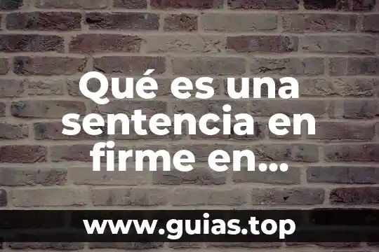 Que es una sentencia en programacion de arduino 4 Qué es una sentencia en firme en materia mercantil