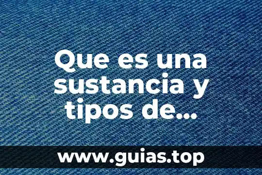 Célula que es que hace partes tipos 8 Que es una sustancia y tipos de sustancias