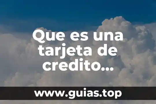 Que es un asesor de crédito 7 Que es una tarjeta de credito embozada