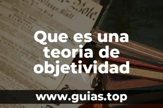 Qué es teoría geocéntrica y heliocéntrica 7 Que es una teoria de objetividad