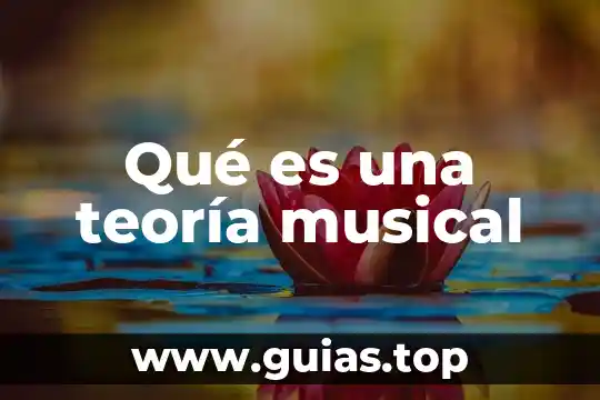 Qué es un instructivo musical 3 Qué es una teoría musical