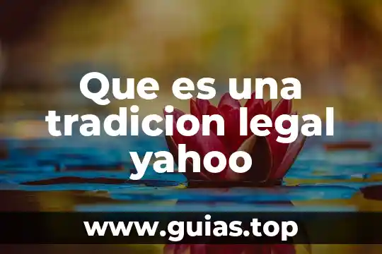 Que es el caliz en una planta 4 Que es una tradicion legal yahoo