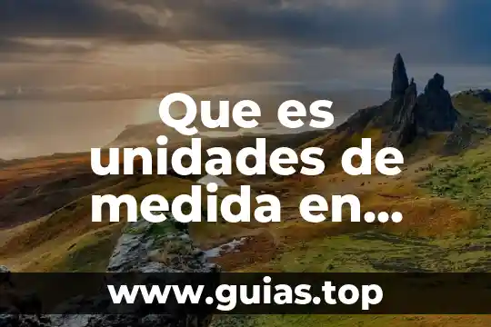 Que es e sistema internacional de unidades 5 Que es unidades de medida en informatica