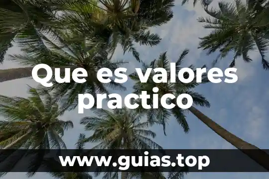 En valores que es el respeto 7 Que es valores practico