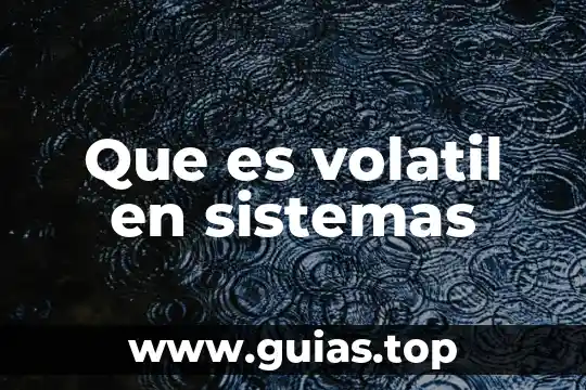 Que es un soluto volatil ejemplos 5 Que es volatil en sistemas
