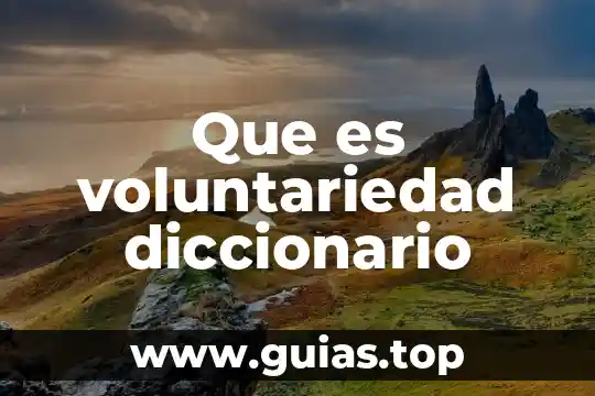 Que es linaje diccionario 7 Que es voluntariedad diccionario