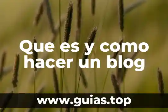 En informática que es blog 4 Que es y como hacer un blog