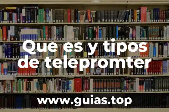 Proxy que es y sus tipos 8 Que es y tipos de telepromter