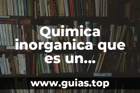 Qué es ña química orgánica e inorgánica 4 Quimica inorganica que es un compuesto