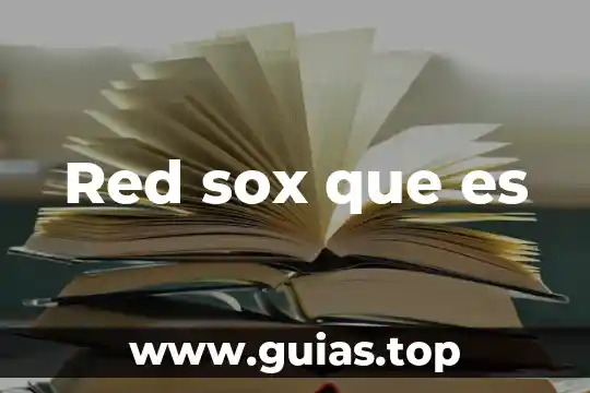Que es una red domestica de agua 7 Red sox que es