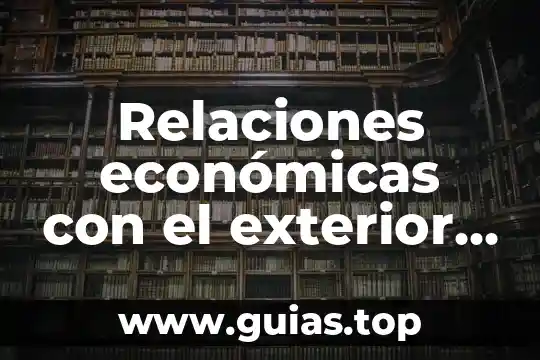 Qué es número exterior e interior de un domicilio 3 Relaciones económicas con el exterior qué es para qué sirven