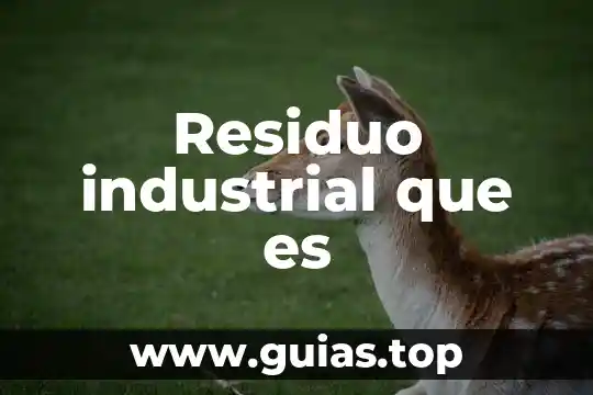 Que es el manejo de maquinas industrial over y rectas 4 Residuo industrial que es