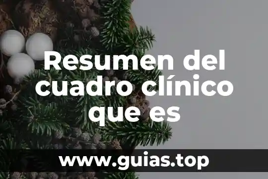 Resumen del cuadro clínico que es
