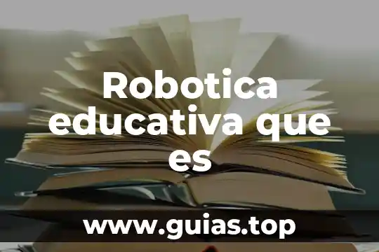 Que es la rforma educativa 5 Robotica educativa que es